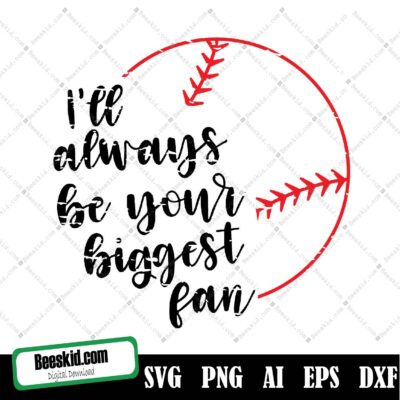 I’ll Always Be Your Biggest Fan Baseball, I’ll always be your biggest fan, Baseball Mom Life, baseball sports PNG Sublimation Design Downloads - Commercial Use