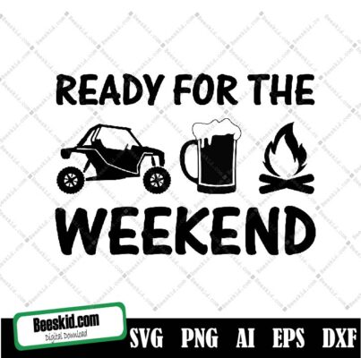 Ready For The Weekend Rzr-Drink-Fire Svg