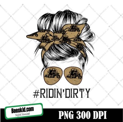 Ridin' Dirty Png, Print, Tracks, Off Road, Adventure, 4x4, Quad, Four Wheeler, Atv, Utv, Dirt, Bikes, Messy Bun, Digital
