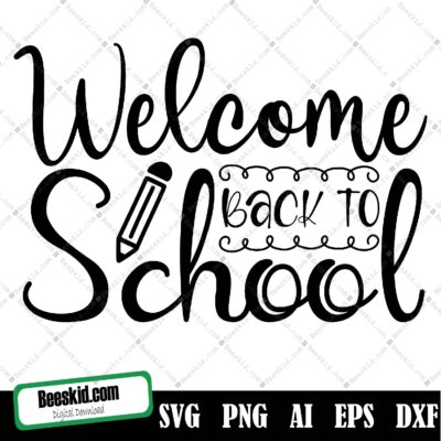 Welcome Back To School Svg, Welcome Back To School Svg,Back To School Svg,Teacher Svg,First Day Of School,Back To School Shirt Svg,Welcome Svg ,Svg Files For Cricut