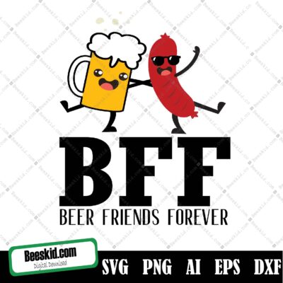 Bff Beer Friends Forever Svg, Beer Friends Forever Digital Download Svg