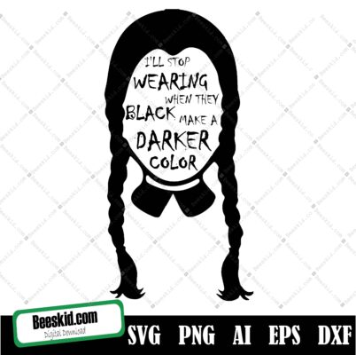 Wed-nes-day Ad-dams I'll Stop Wearing-Black When They Make a Dar-ker Color Gil-dan Svg, Gil-dan Svg, Hor-ror Svg