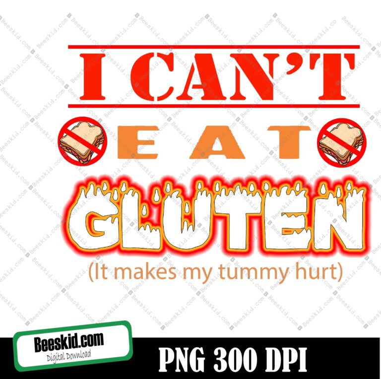 I Cant Eat Gluten It Makes My Tummy Hurts Funny Gluten Intolerant Svg