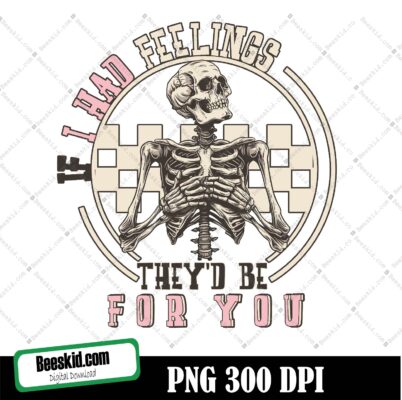 If I Had Feelings They'd Be For You Png, Valentine's Day Skeleton Png, Funny Png, Valentine Png, Digital File Instant Download